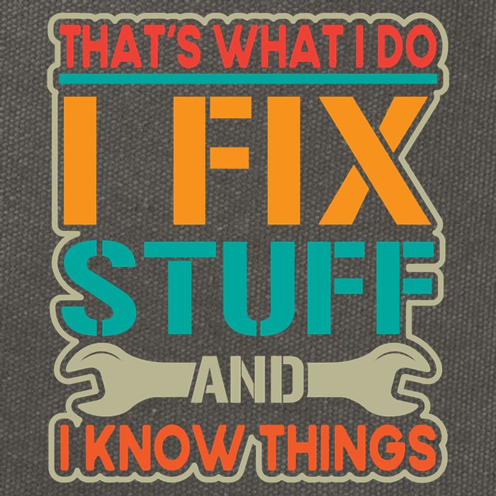 That's What I Do I Fix Stuff And I Know Things Cotton Canvas Backpack