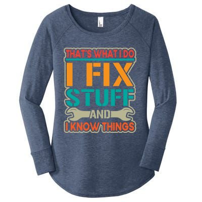 That's What I Do I Fix Stuff And I Know Things Women's Perfect Tri Tunic Long Sleeve Shirt