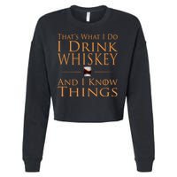 Thats What I Do I Drink Whiskey And I Know Things Cropped Pullover Crew