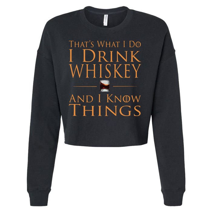 Thats What I Do I Drink Whiskey And I Know Things Cropped Pullover Crew