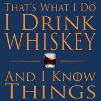 Thats What I Do I Drink Whiskey And I Know Things 7 Panel Mesh Trucker Snapback Hat