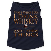 Thats What I Do I Drink Whiskey And I Know Things Doggie Tank