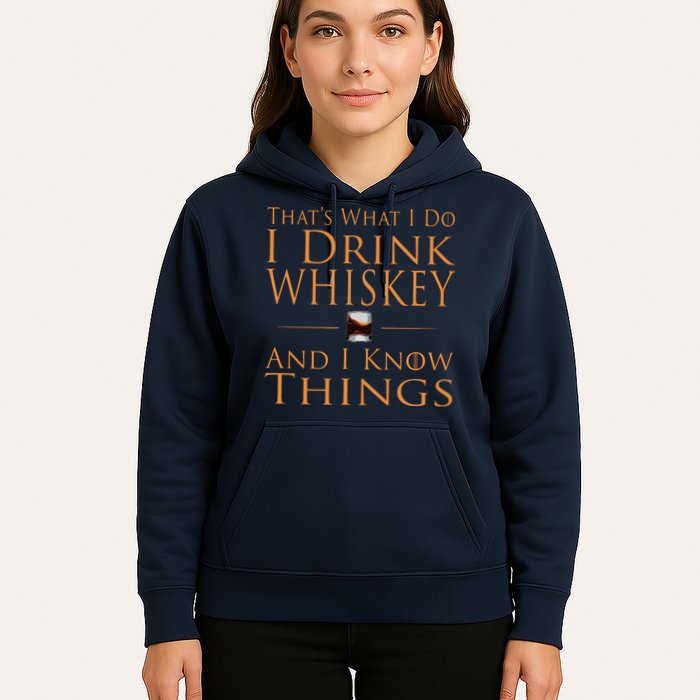 Thats What I Do I Drink Whiskey And I Know Things Hoodie
