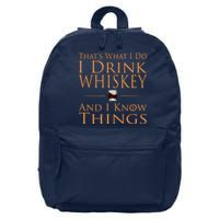 Thats What I Do I Drink Whiskey And I Know Things 16 in Basic Backpack