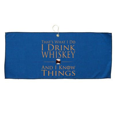 Thats What I Do I Drink Whiskey And I Know Things Large Microfiber Waffle Golf Towel