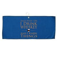 Thats What I Do I Drink Whiskey And I Know Things Large Microfiber Waffle Golf Towel
