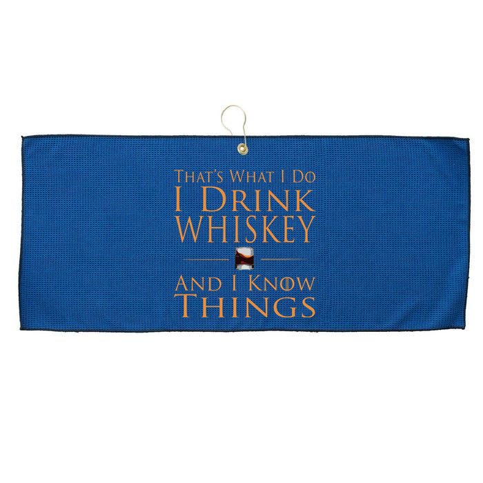 Thats What I Do I Drink Whiskey And I Know Things Large Microfiber Waffle Golf Towel