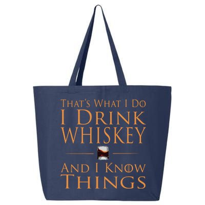 Thats What I Do I Drink Whiskey And I Know Things 25L Jumbo Tote