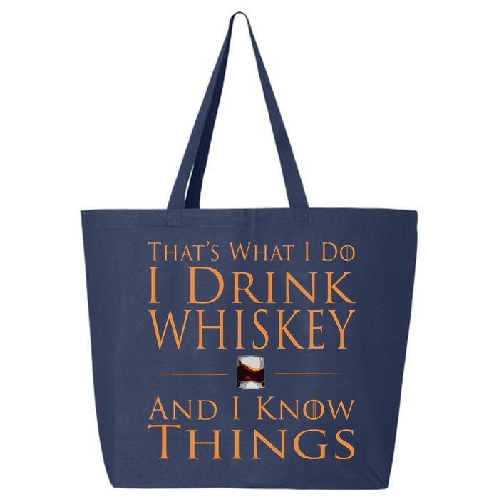 Thats What I Do I Drink Whiskey And I Know Things 25L Jumbo Tote