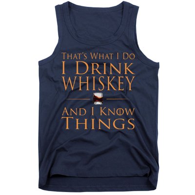 Thats What I Do I Drink Whiskey And I Know Things Tank Top
