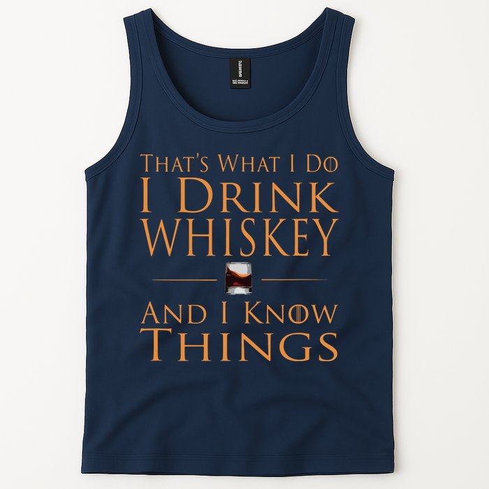Thats What I Do I Drink Whiskey And I Know Things Tank Top