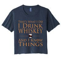 Thats What I Do I Drink Whiskey And I Know Things Crop Top