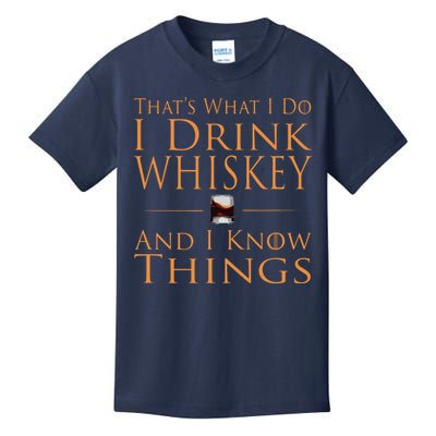 Thats What I Do I Drink Whiskey And I Know Things Kids T-Shirt