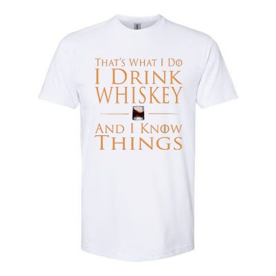 Thats What I Do I Drink Whiskey And I Know Things Softstyle® CVC T-Shirt