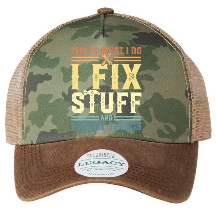 That's What I Do I Fix Stuff And I Know Things Legacy Tie Dye Trucker Hat