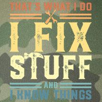 That's What I Do I Fix Stuff And I Know Things Legacy Tie Dye Trucker Hat