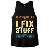 That's What I Do I Fix Stuff And I Know Things Ladies PosiCharge Tri-Blend Wicking Tank