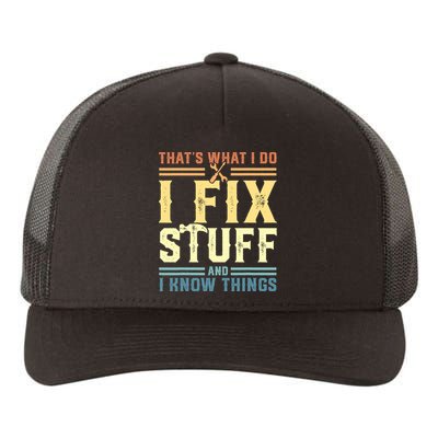 That's What I Do I Fix Stuff And I Know Things Yupoong Adult 5-Panel Trucker Hat
