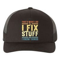 That's What I Do I Fix Stuff And I Know Things Yupoong Adult 5-Panel Trucker Hat