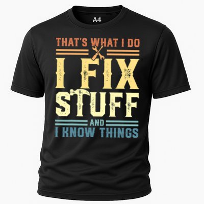 That's What I Do I Fix Stuff And I Know Things Performance Shirt