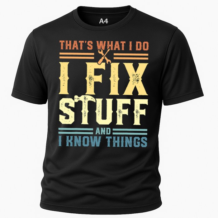 That's What I Do I Fix Stuff And I Know Things Performance Shirt