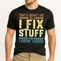 That's What I Do I Fix Stuff And I Know Things Performance Shirt