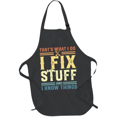 That's What I Do I Fix Stuff And I Know Things Apron