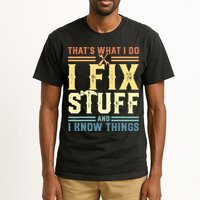 That's What I Do I Fix Stuff And I Know Things Tall T-Shirt