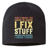 That's What I Do I Fix Stuff And I Know Things Sustainable Beanie