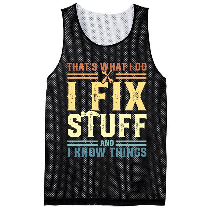 That's What I Do I Fix Stuff And I Know Things Mesh Reversible Basketball Jersey Tank