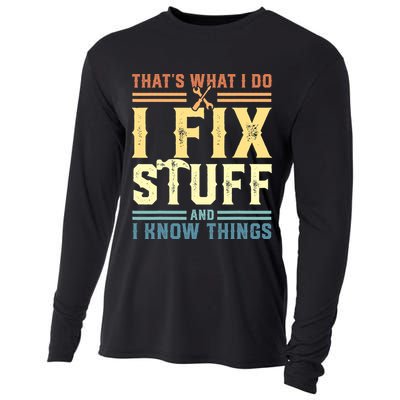 That's What I Do I Fix Stuff And I Know Things Cooling Performance Long Sleeve Crew