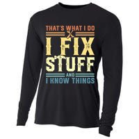 That's What I Do I Fix Stuff And I Know Things Cooling Performance Long Sleeve Crew