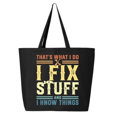 That's What I Do I Fix Stuff And I Know Things 25L Jumbo Tote