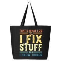 That's What I Do I Fix Stuff And I Know Things 25L Jumbo Tote