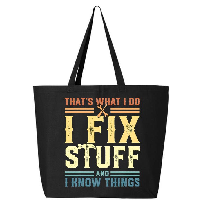 That's What I Do I Fix Stuff And I Know Things 25L Jumbo Tote