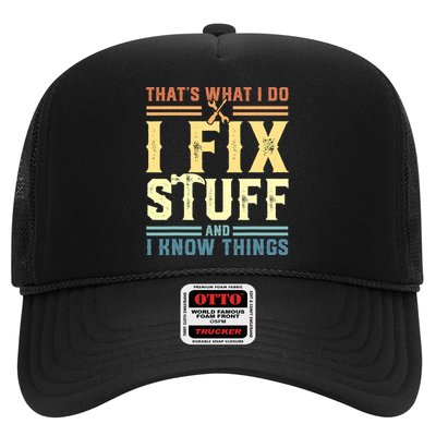 That's What I Do I Fix Stuff And I Know Things Trucker Hat