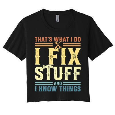 That's What I Do I Fix Stuff And I Know Things Crop Top