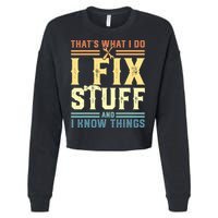 That's What I Do I Fix Stuff And I Know Things Cropped Pullover Crew