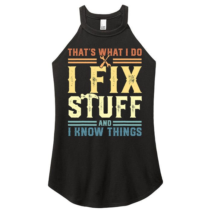 That's What I Do I Fix Stuff And I Know Things Women's Perfect Tri Rocker Tank