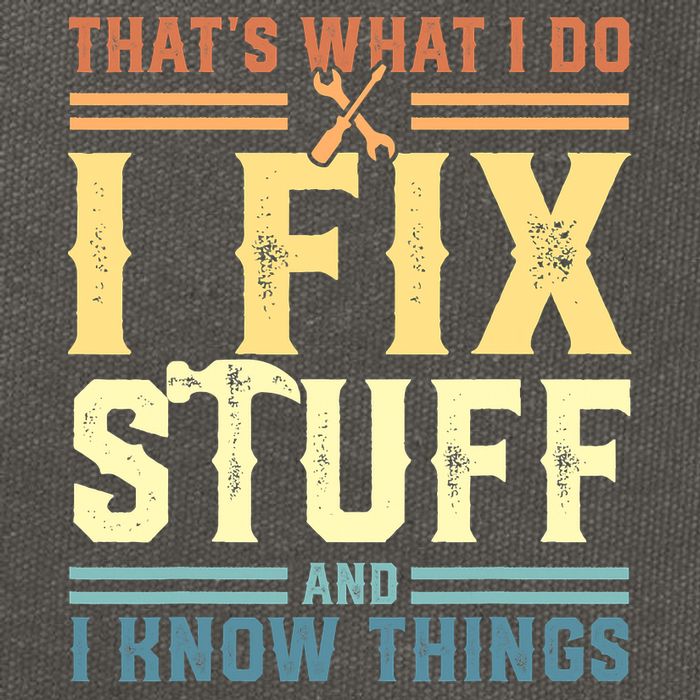 That's What I Do I Fix Stuff And I Know Things Cotton Canvas Backpack