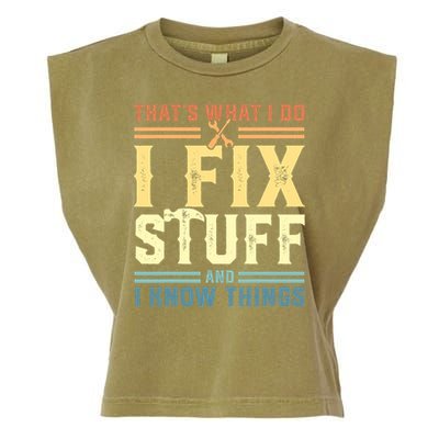 That's What I Do I Fix Stuff And I Know Things Garment-Dyed Women's Muscle Tee