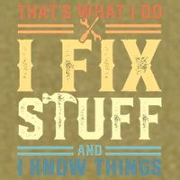 That's What I Do I Fix Stuff And I Know Things Garment-Dyed Women's Muscle Tee