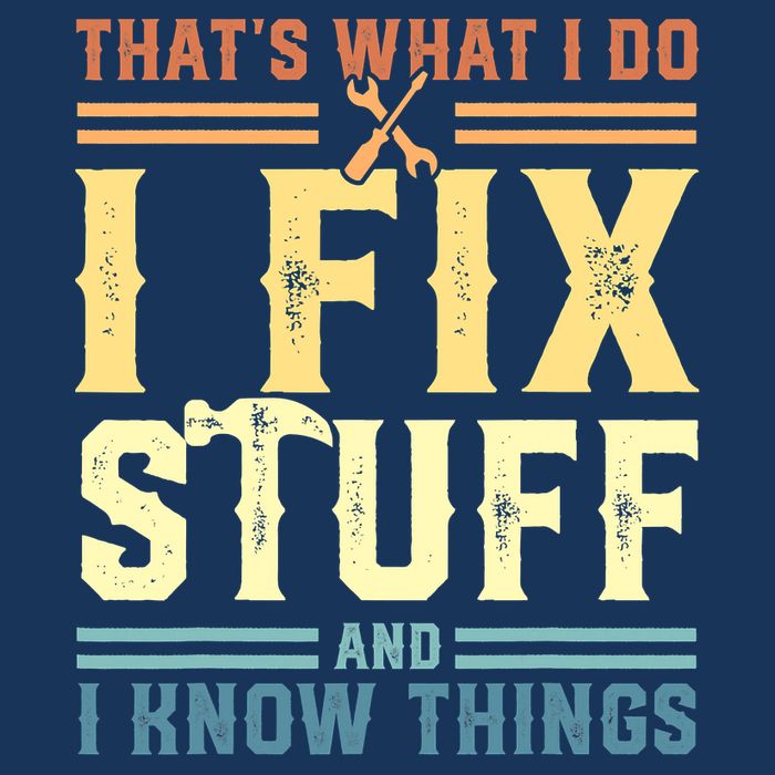That's What I Do I Fix Stuff And I Know Things Infant Baby Jersey Bodysuit