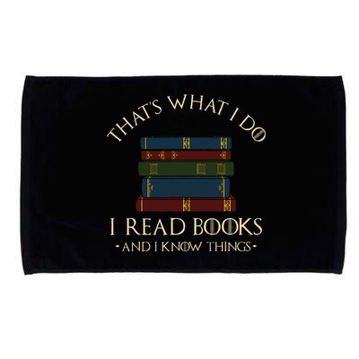 That's What I Do I Read Books And I Know Things Reading Microfiber Hand Towel