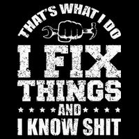 Thats What I Do I Fix Things And I Know Shit Funny Saying Mousepad