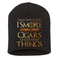 Thats What I Do I Smoke Cigars And I Know Things Smoker Short Acrylic Beanie