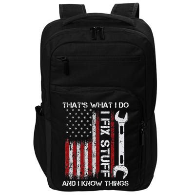 ThatS What I Do I Fix Stuff And I Know Things 4th Of July Impact Tech Backpack