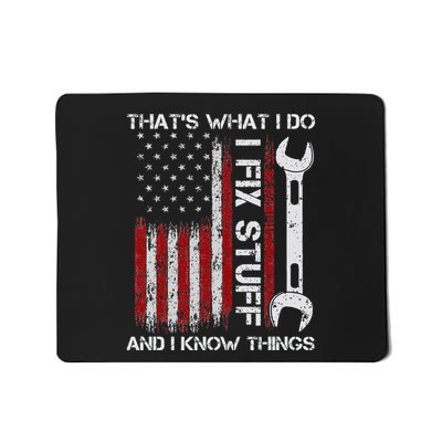 ThatS What I Do I Fix Stuff And I Know Things 4th Of July Mousepad