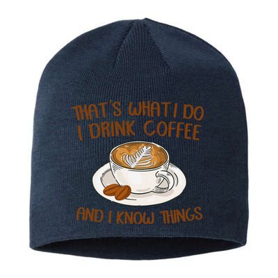 That's What I Do I Drink Coffee And I Know Things Coffee  Sustainable Beanie