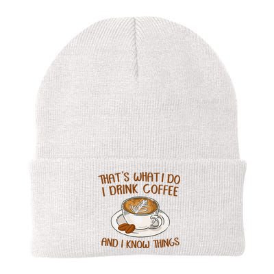 That's What I Do I Drink Coffee And I Know Things Coffee  Knit Cap Winter Beanie